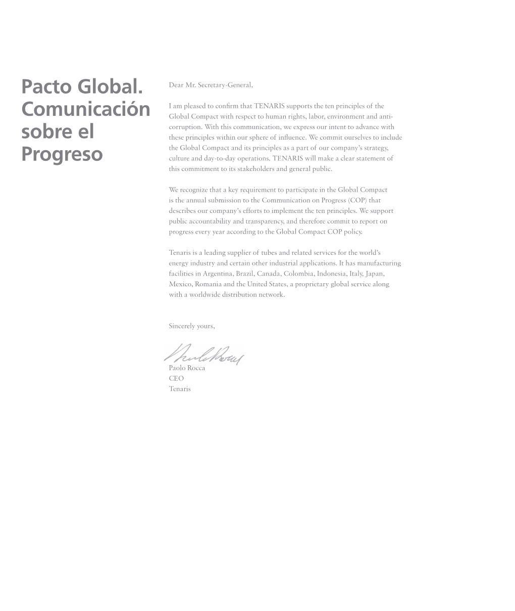 TENARIS Supports the Ten Principles of the Comunicación Global Compact with Respect to Human Rights, Labor, Environment and Anti- Corruption