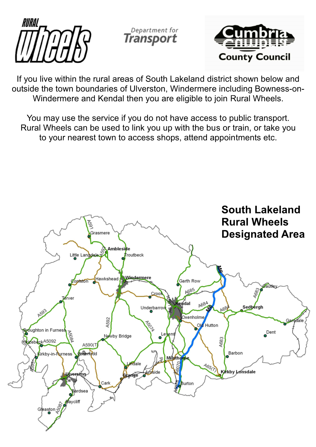 Rural Wheels Service on 0845 602 3786 Or Email: Integrated.Transport@Cumbria.Gov.Uk