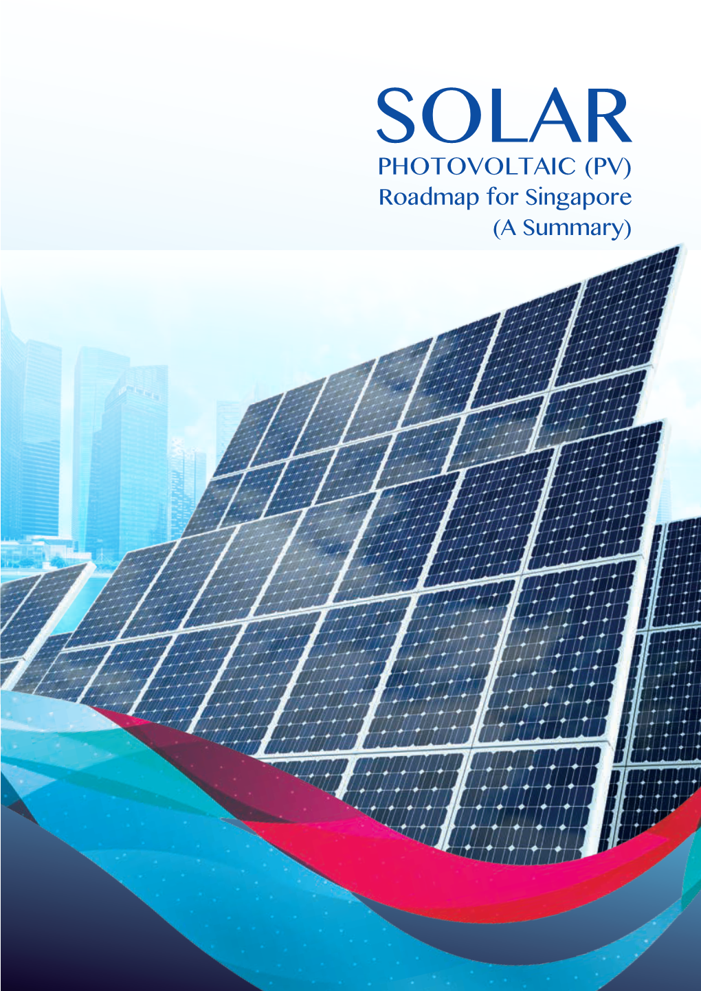 Solar Photovoltaic (PV) Roadmap for Singapore (A Summary)