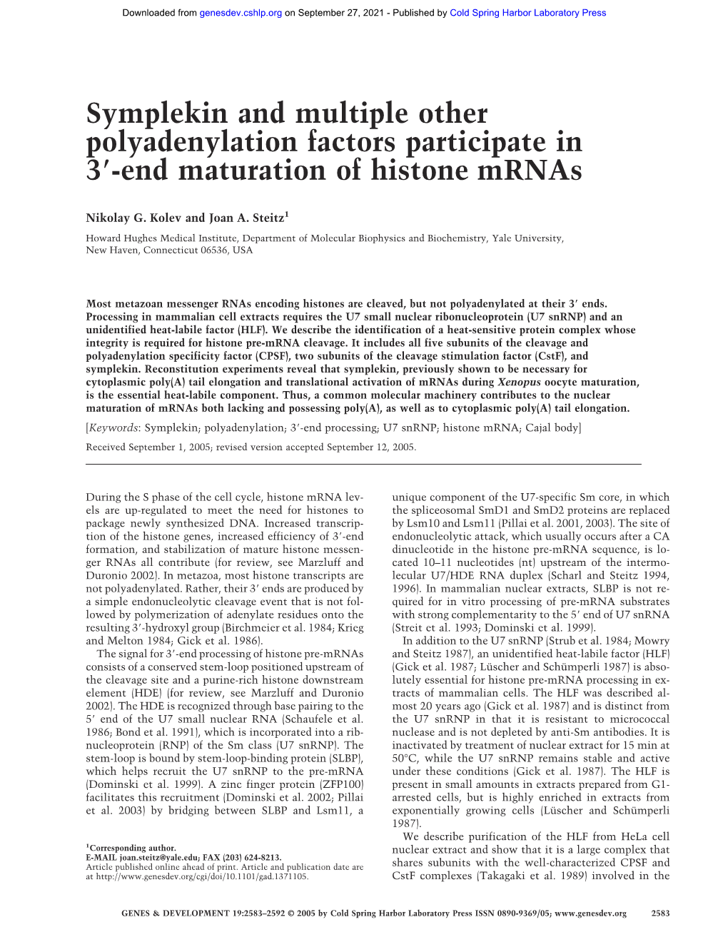 Symplekin and Multiple Other Polyadenylation Factors Participate in 3 -End Maturation of Histone Mrnas