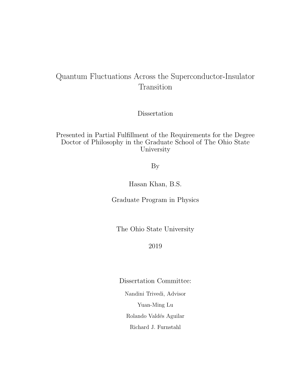 Quantum Fluctuations Across the Superconductor-Insulator Transition