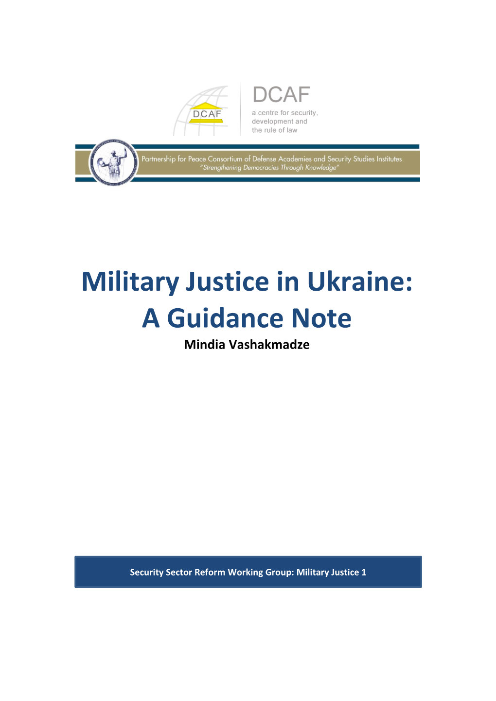 Military Justice in Ukraine: a Guidance Note Mindia Vashakmadze