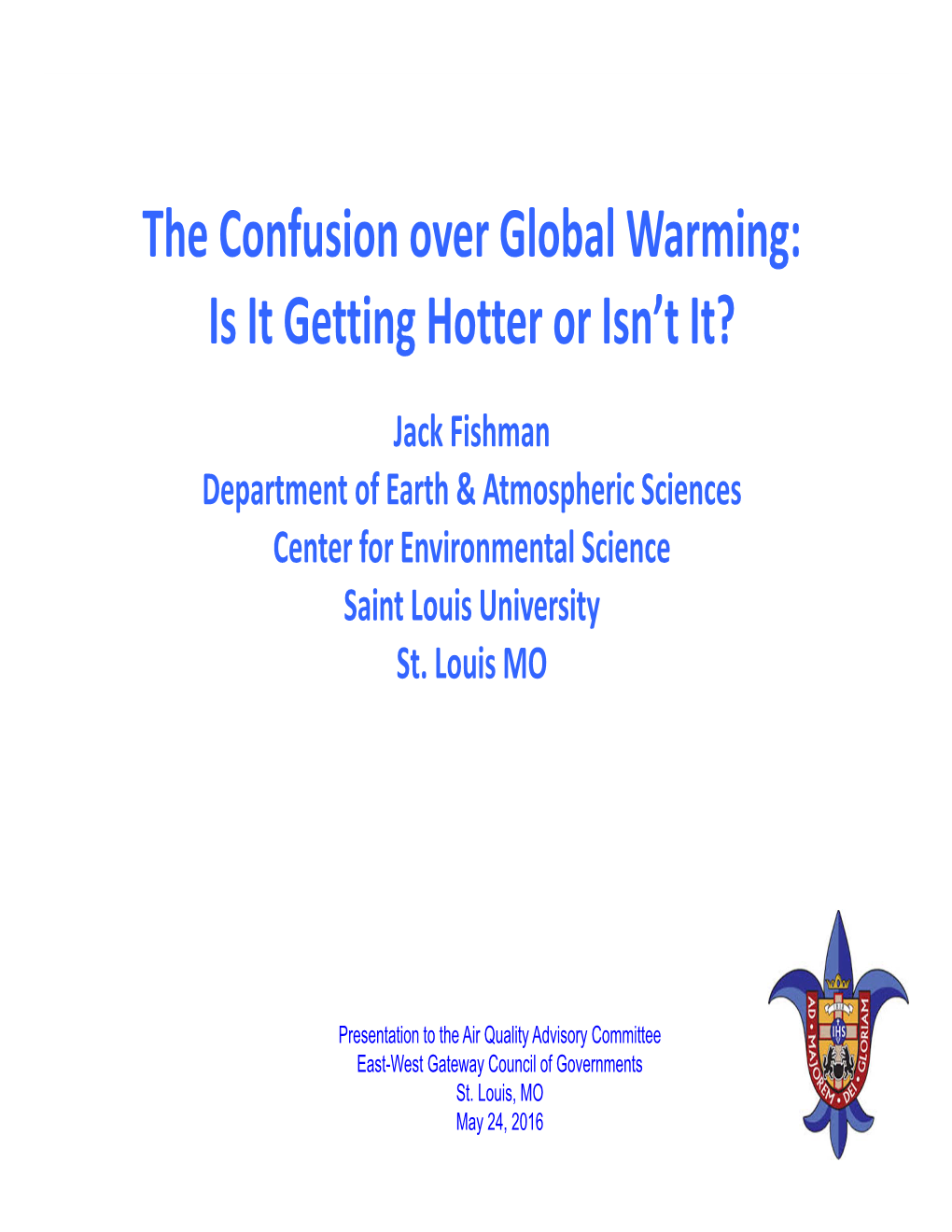 The Confusion Over Global Warming: Is It Getting Hotter Or Isn’T It?