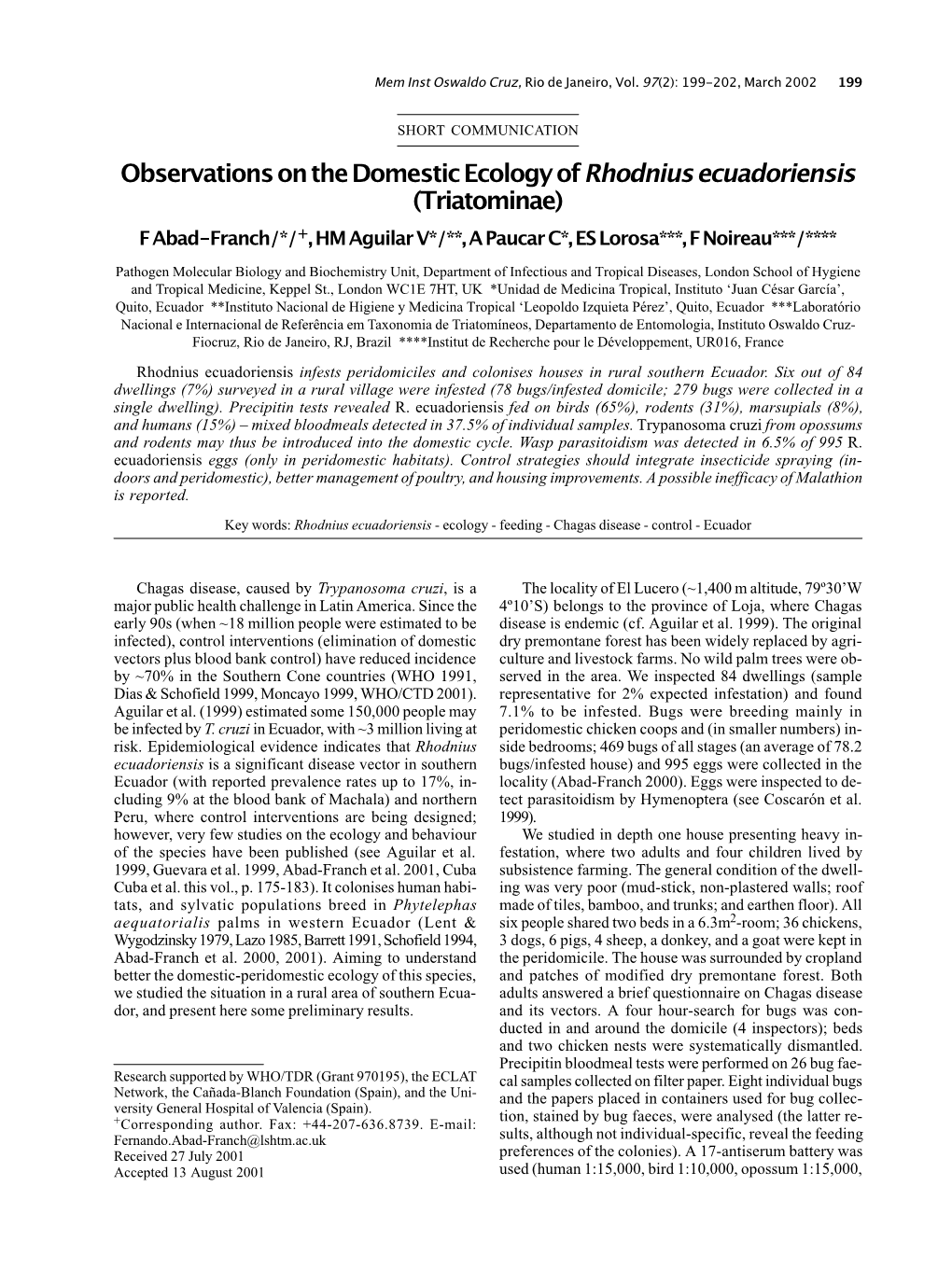 Observations on the Domestic Ecology of Rhodnius Ecuadoriensis (Triatominae) F Abad-Franch/*/+, HM Aguilar V*/**, a Paucar C*, ES Lorosa***, F Noireau***/****