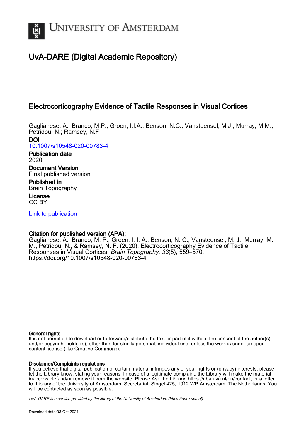 Electrocorticography Evidence of Tactile Responses in Visual Cortices