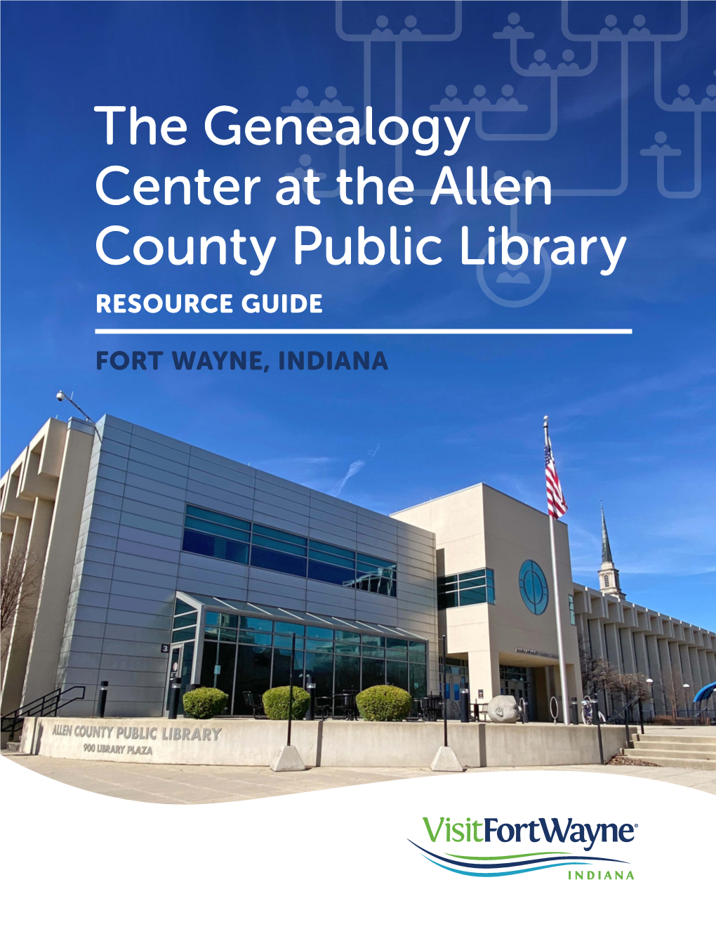 The Genealogy Center at the Allen County Public Library RESOURCE GUIDE