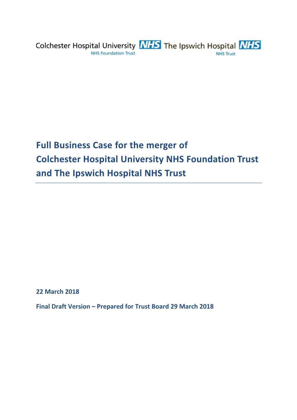 Full Business Case for the Merger of Colchester Hospital University NHS Foundation Trust and the Ipswich Hospital NHS Trust