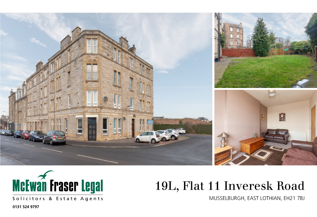 19L, Flat 11 Inveresk Road MUSSELBURGH, EAST LOTHIAN, EH21 7BJ 0131 524 9797 19L, Flat 11 Inveresk Rd MUSSELBURGH, EAST LOTHIAN, EH21 7BJ