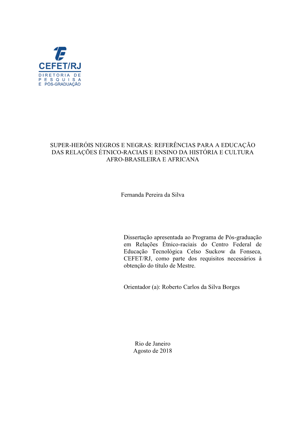 Super-Heróis Negros E Negras: Referências Para a Educação Das Relações Étnico-Raciais E Ensino Da História E Cultura Afro-Brasileira E Africana