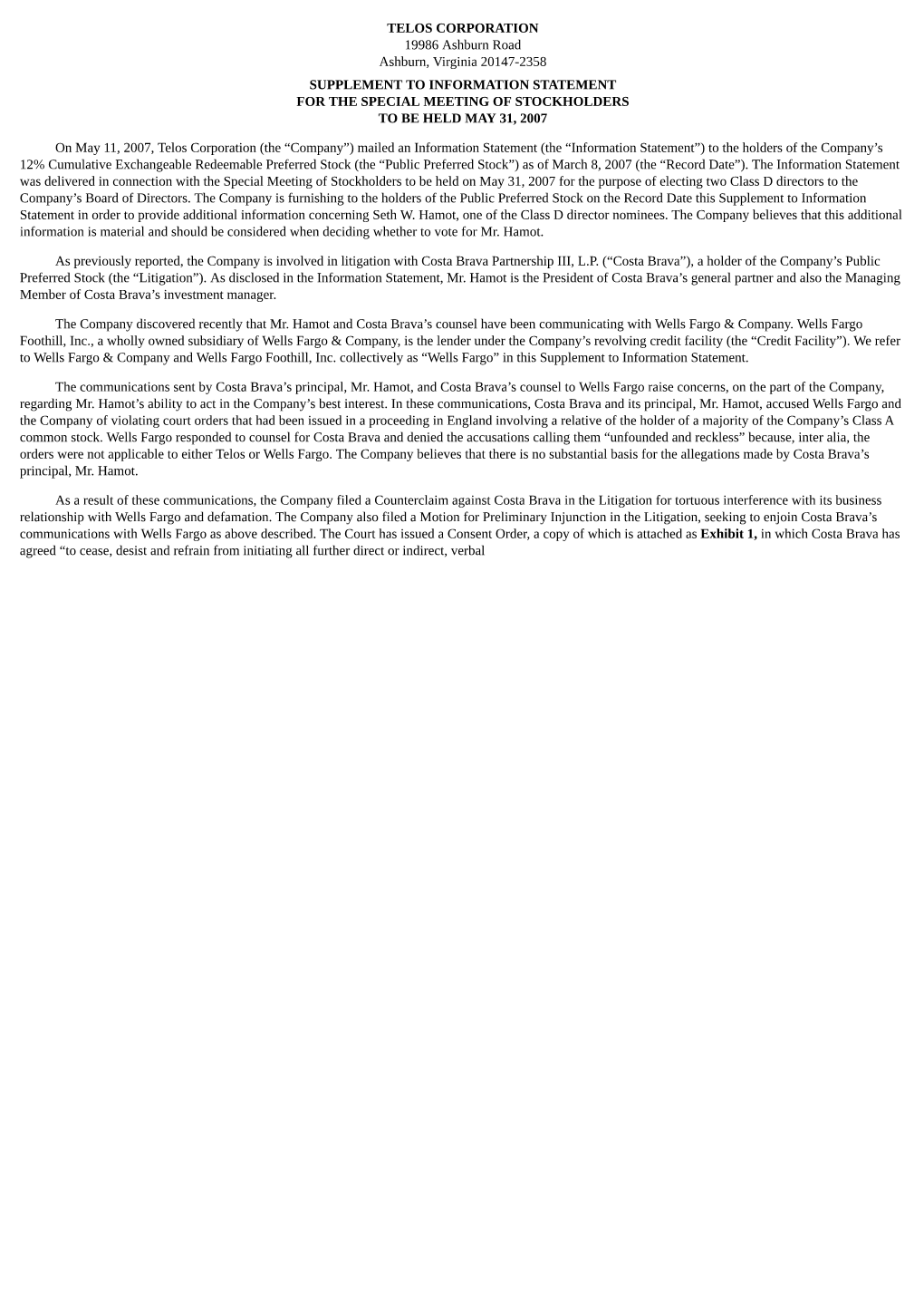 TELOS CORPORATION 19986 Ashburn Road Ashburn, Virginia 20147-2358 SUPPLEMENT to INFORMATION STATEMENT for the SPECIAL MEETING of STOCKHOLDERS to BE HELD MAY 31, 2007