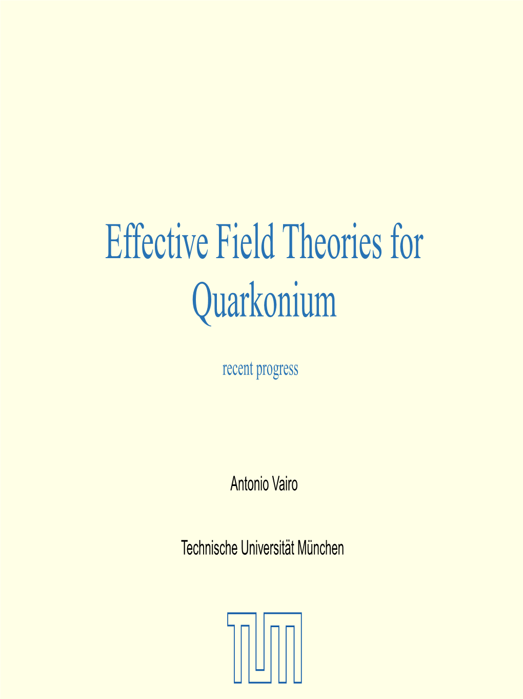 Effective Field Theories for Quarkonium