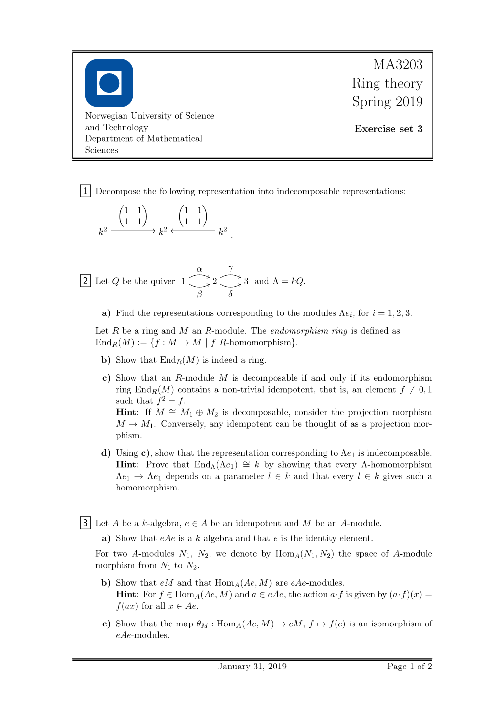 MA3203 Ring Theory Spring 2019 Norwegian University of Science and Technology Exercise Set 3 Department of Mathematical Sciences