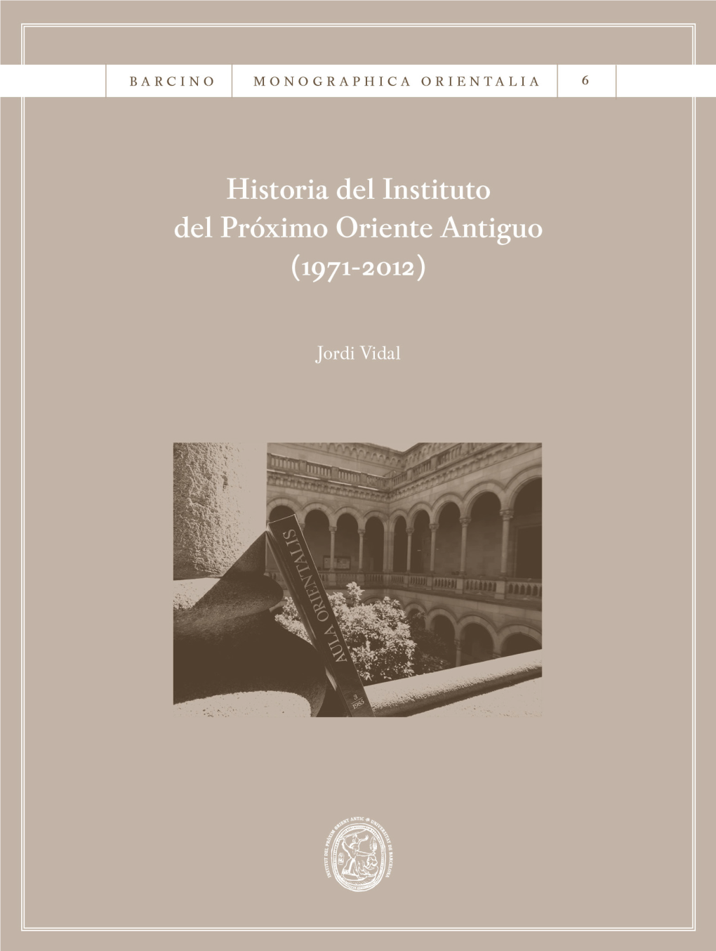 Historia Del Instituto Del Próximo Oriente Antiguo (1971-2012)