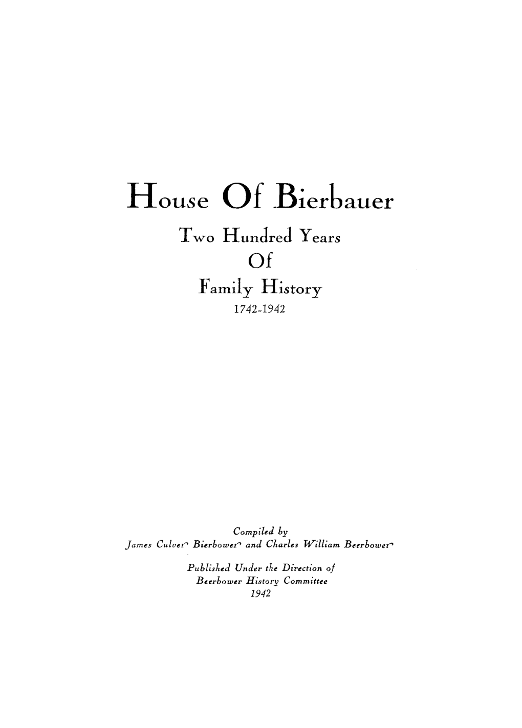 House of Bierbauer Two Hundred Years of Family History 1742-1942