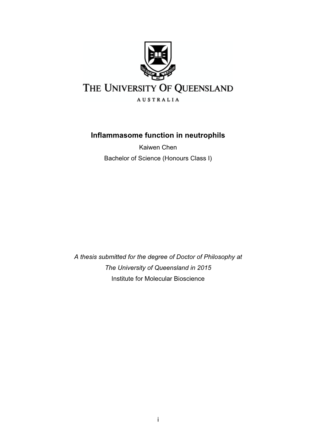Inflammasome Function in Neutrophils Kaiwen Chen Bachelor of Science (Honours Class I)