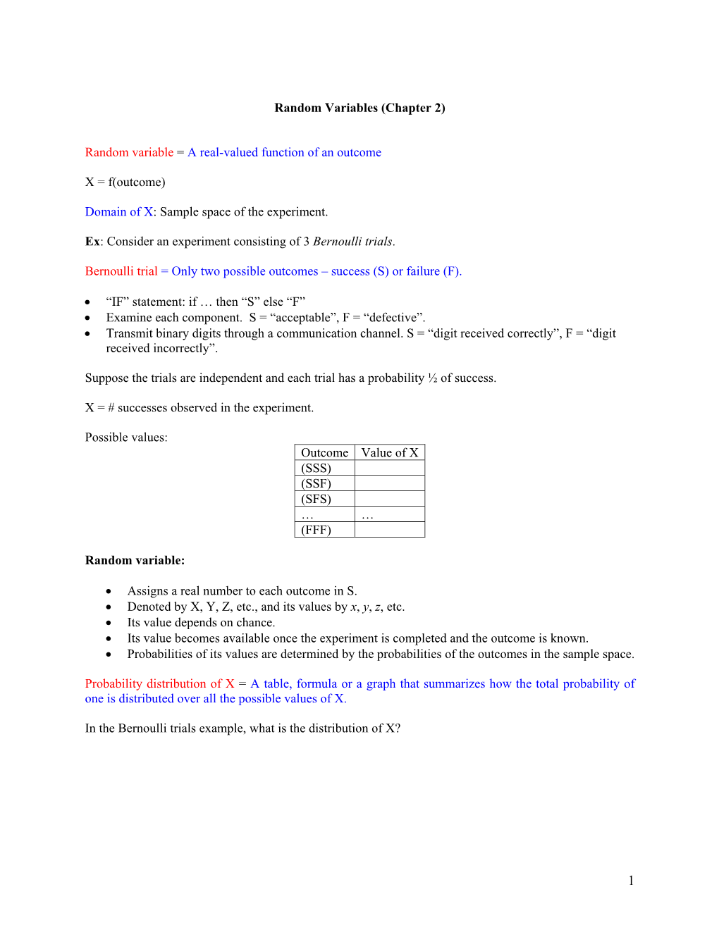 Random Variable = a Real-Valued Function of an Outcome X = F(Outcome)