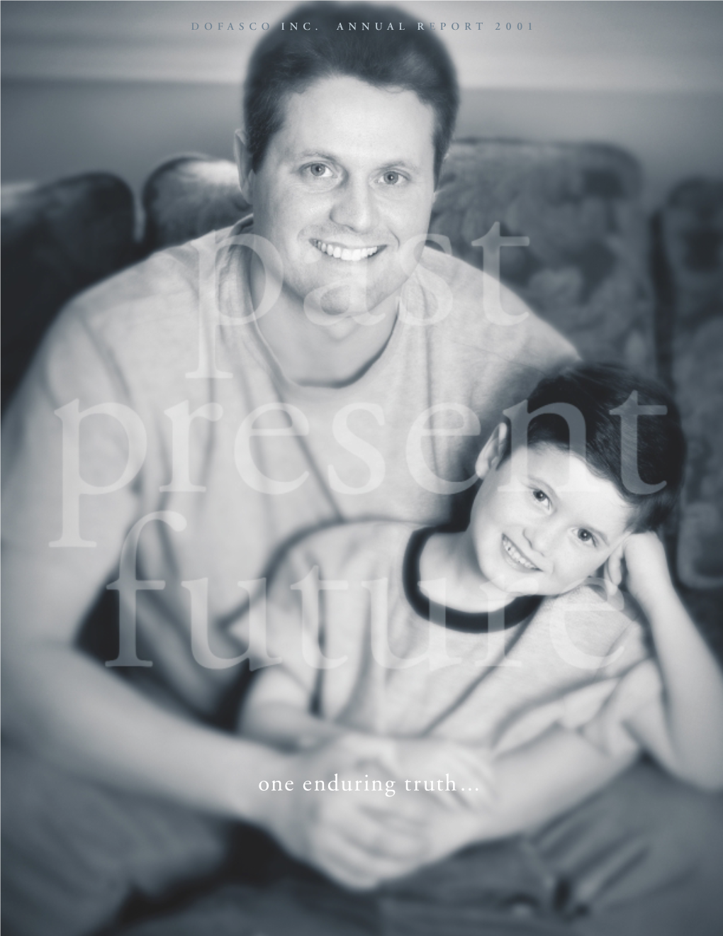 One Enduring Truth... Cover Photo: Neil Mcburney of Dofasco’S Steelmaking Department with His Son, Ryan