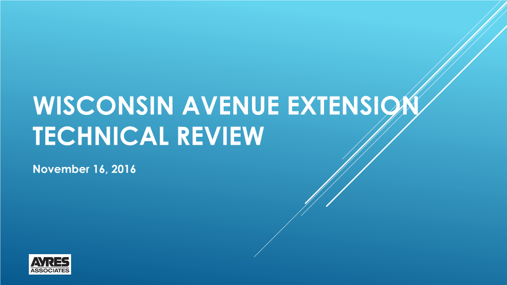 Wisconsin Avenue Extension Technical Review