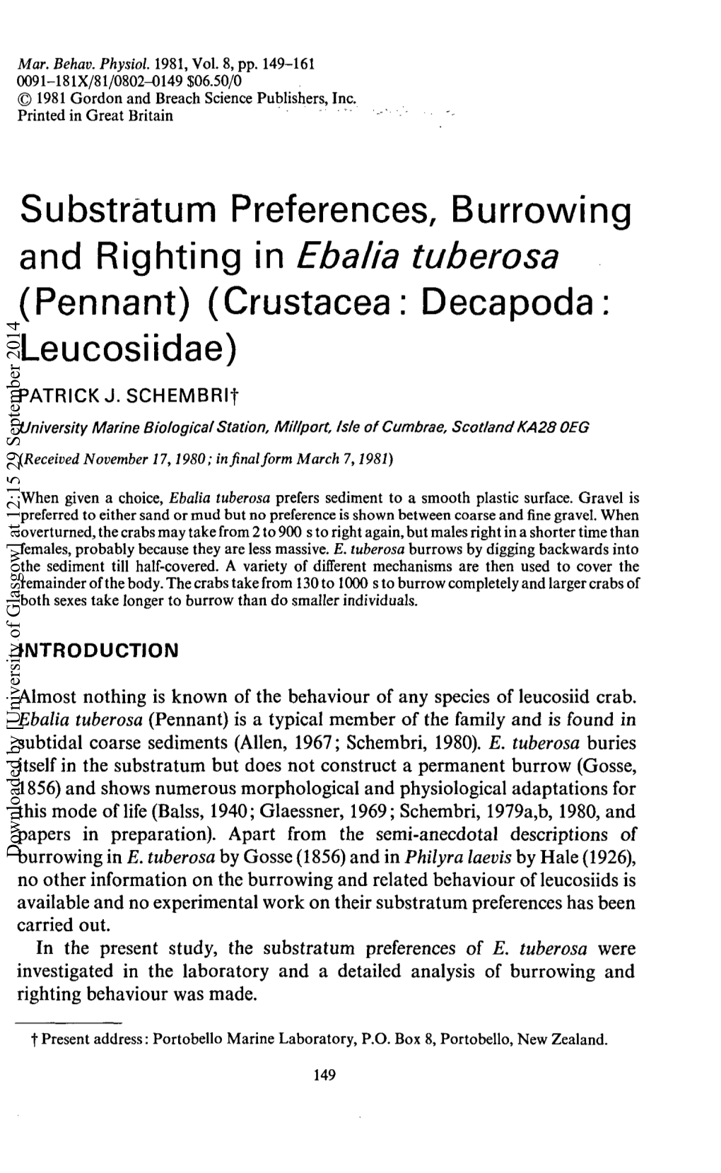 Substratum Preferences, Burrowing and Righting in Ebalia Tuberosa (Pennant) (Crustacea: Decapoda: Leucosiidae) PATRICK J