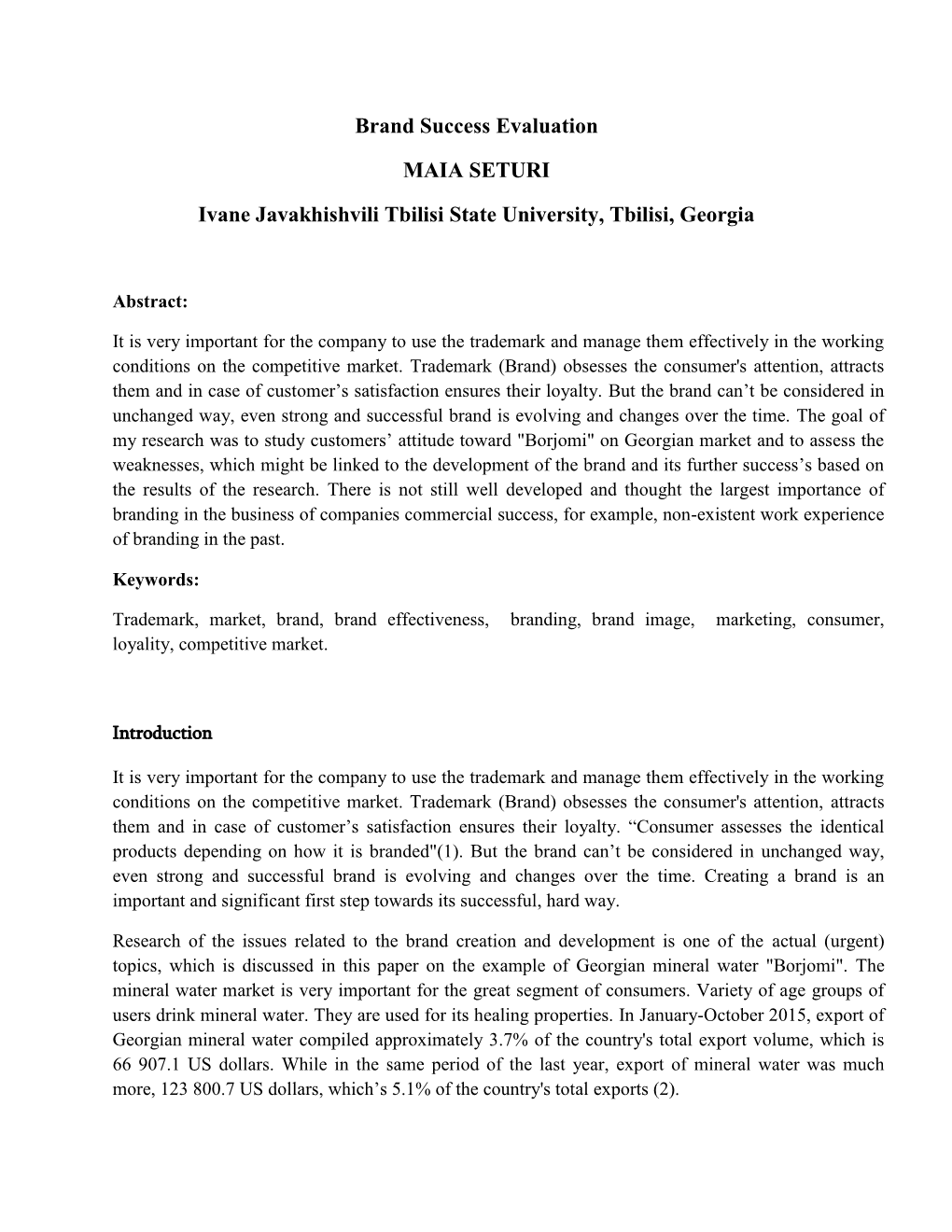 Brand Success Evaluation MAIA SETURI Ivane Javakhishvili Tbilisi State University, Tbilisi, Georgia