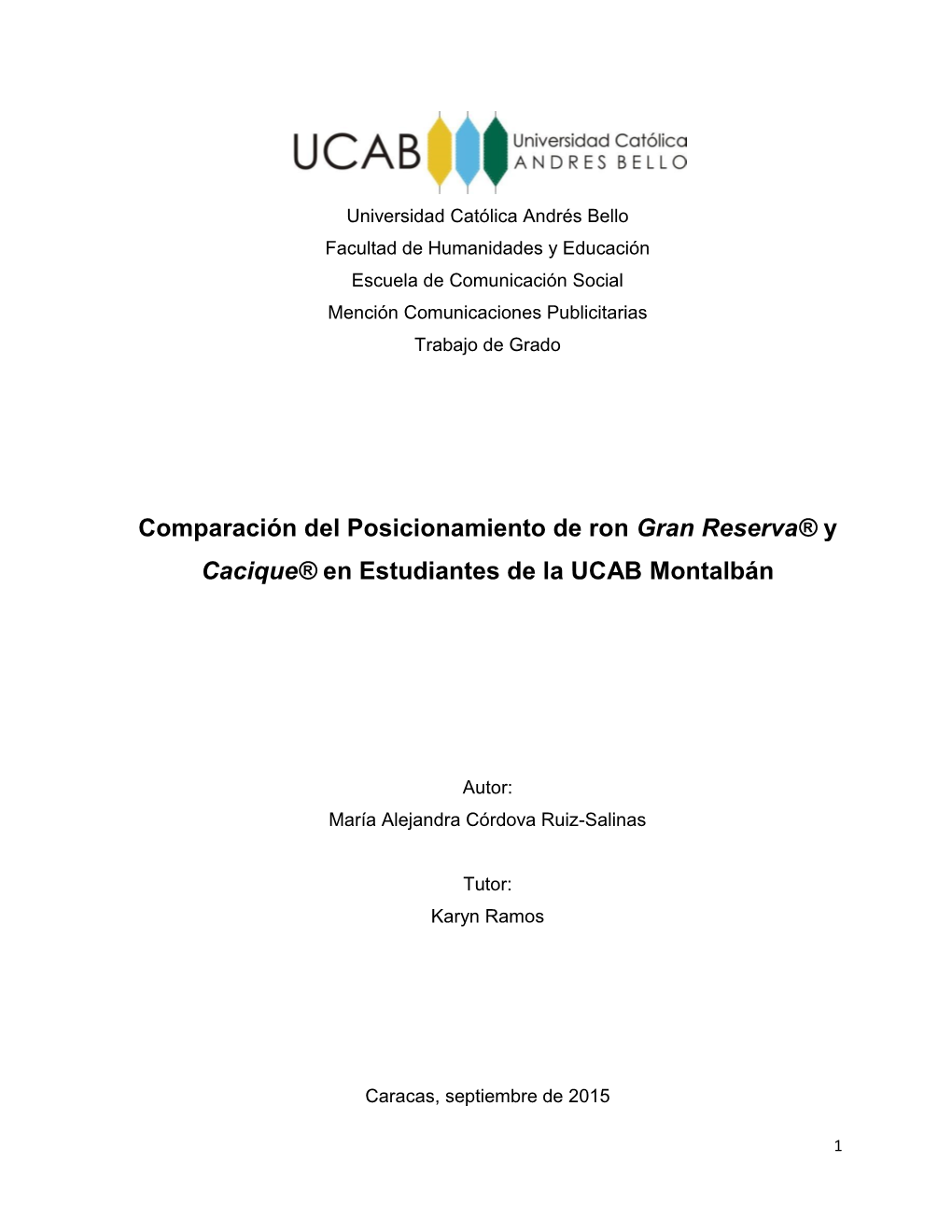 Comparación Del Posicionamiento De Ron Gran Reserva® Y Cacique® En