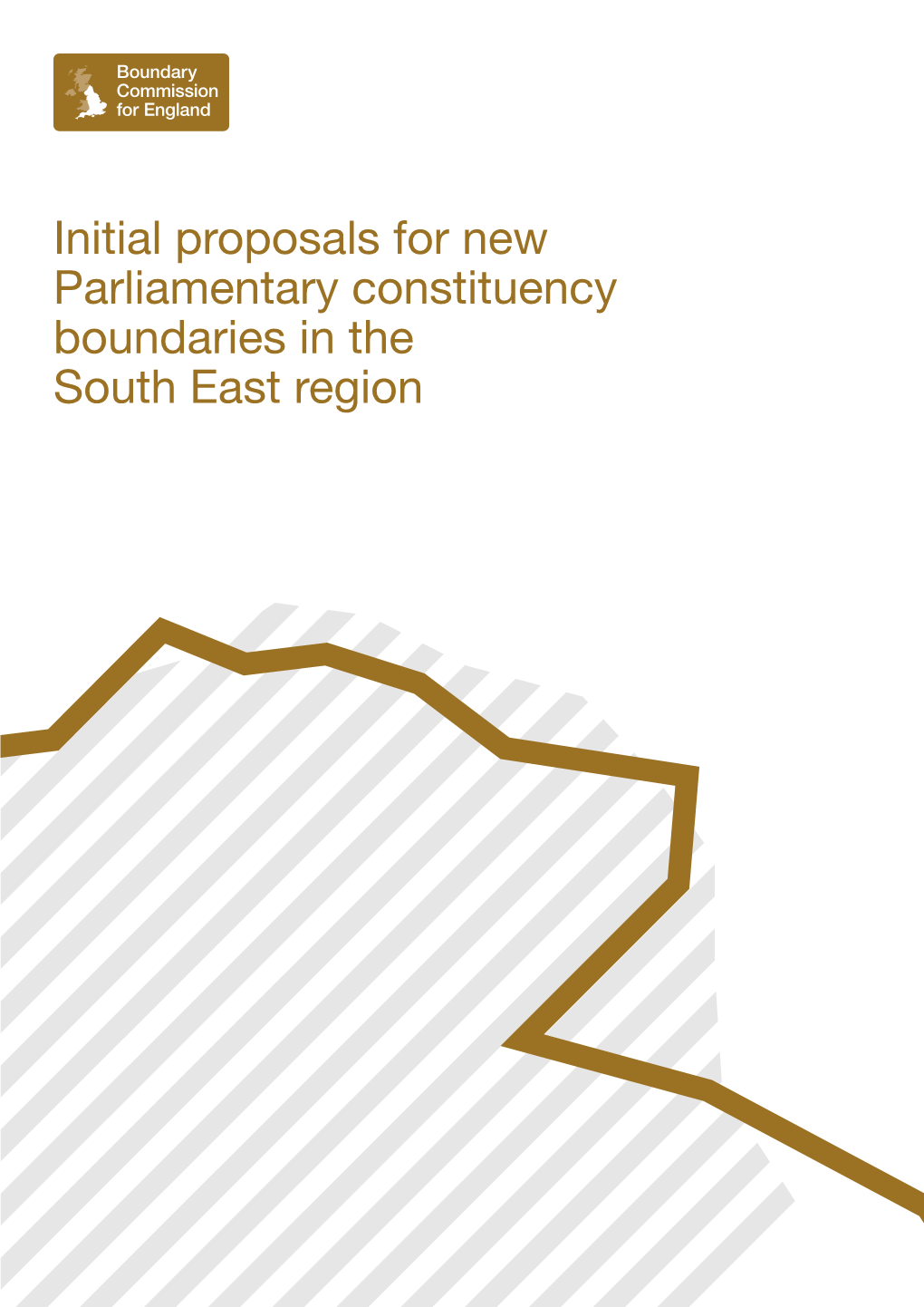 Initial Proposals for New Parliamentary Constituency Boundaries in the South East Region Contents