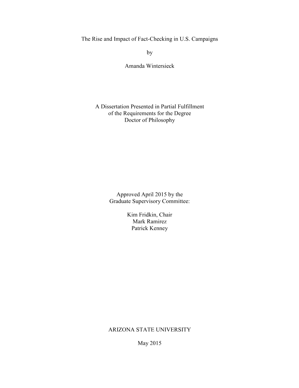 The Rise and Impact of Fact-Checking in U.S. Campaigns by Amanda Wintersieck a Dissertation Presented in Partial Fulfillment O