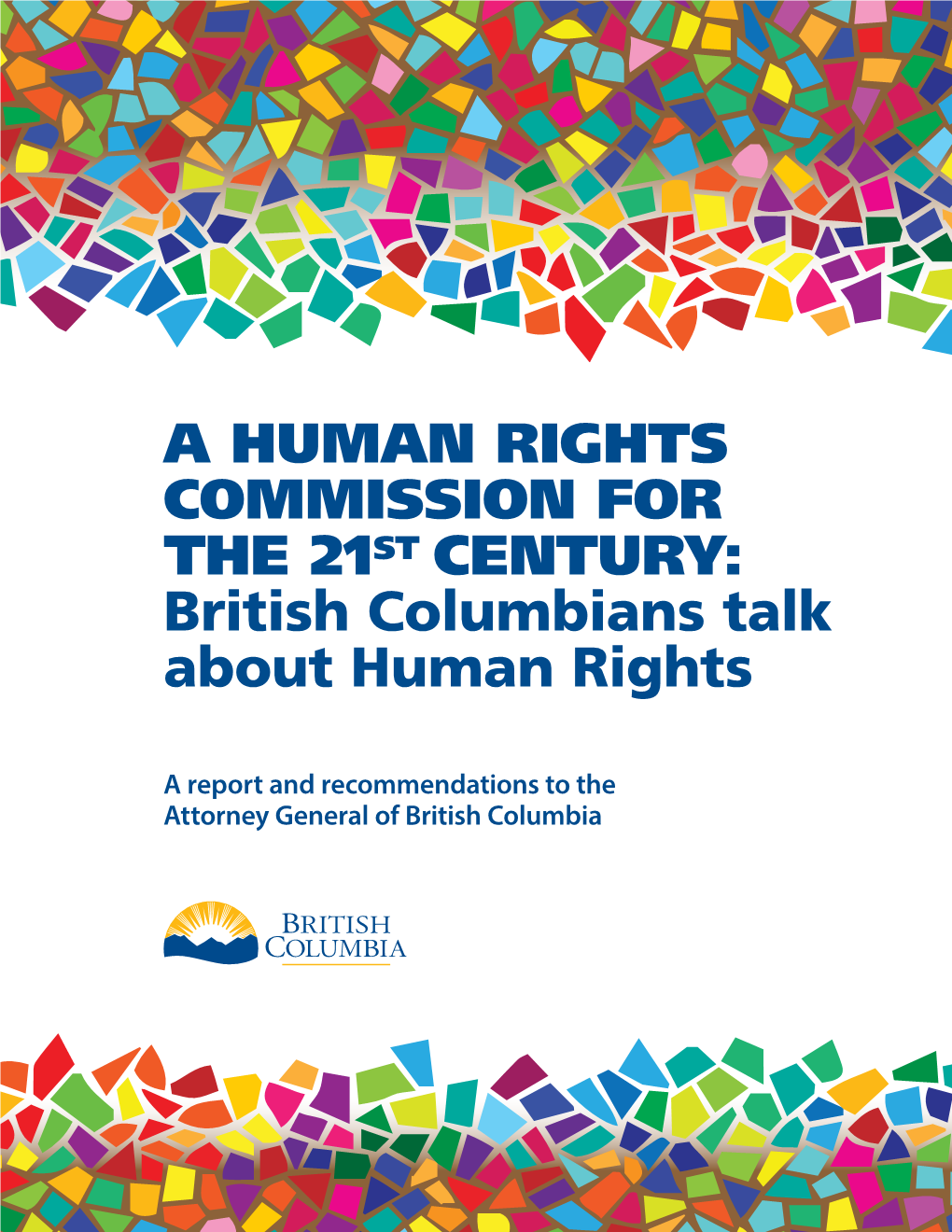 A HUMAN RIGHTS COMMISSION for the 21ST CENTURY: British Columbians Talk About Human Rights