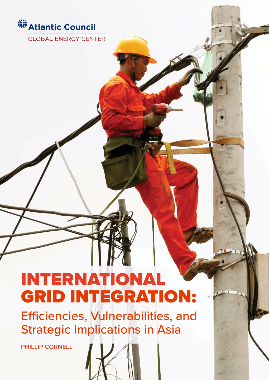 INTERNATIONAL GRID INTEGRATION: Efficiencies, Vulnerabilities, and Strategic Implications in Asia