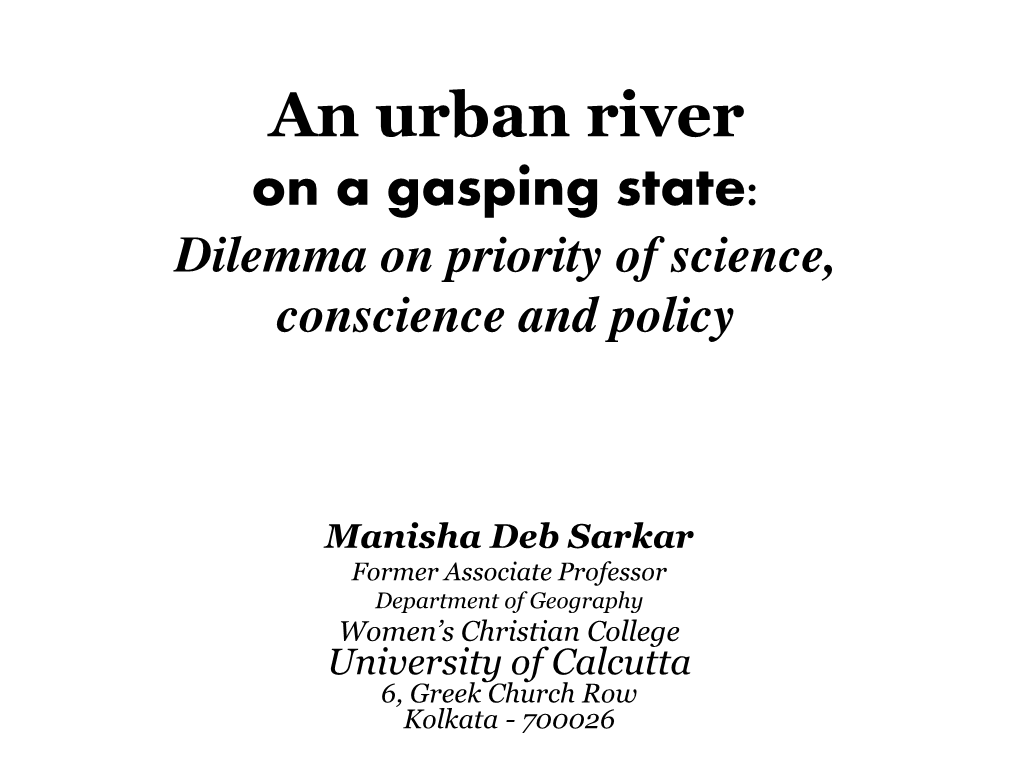 An Urban River on a Gasping State: Dilemma on Priority of Science, Conscience and Policy