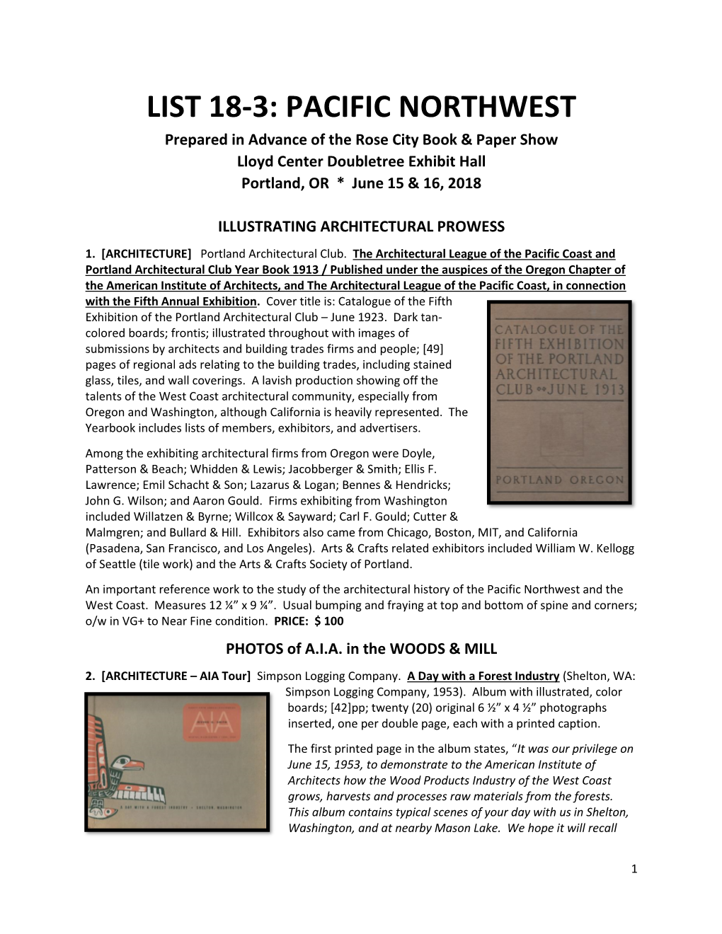 LIST 18-3: PACIFIC NORTHWEST Prepared in Advance of the Rose City Book & Paper Show Lloyd Center Doubletree Exhibit Hall Portland, OR * June 15 & 16, 2018