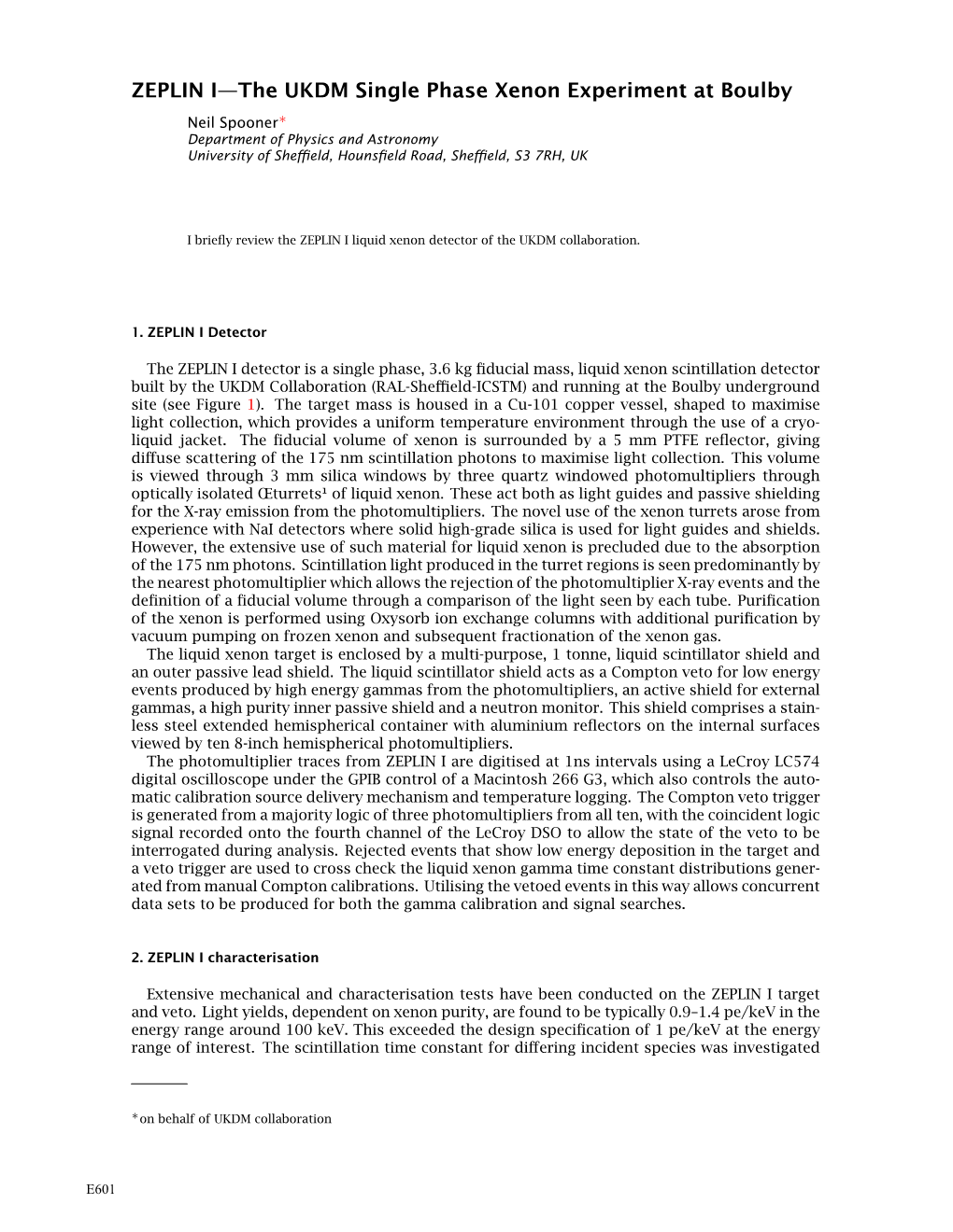 ZEPLIN I—The UKDM Single Phase Xenon Experiment at Boulby Neil Spooner∗ Department of Physics and Astronomy University of Sheﬃeld, Hounsﬁeld Road, Sheﬃeld, S3 7RH, UK