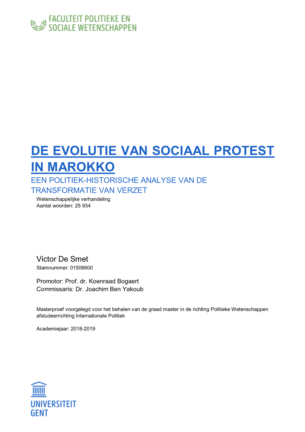 DE EVOLUTIE VAN SOCIAAL PROTEST in MAROKKO EEN POLITIEK-HISTORISCHE ANALYSE VAN DE TRANSFORMATIE VAN VERZET Wetenschappelijke Verhandeling Aantal Woorden: 25 934