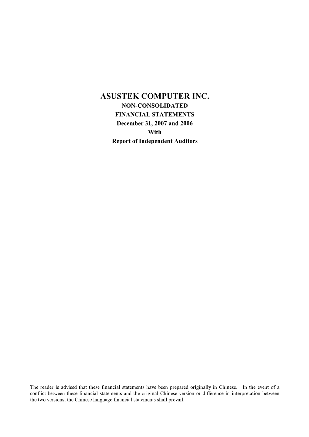 ASUSTEK COMPUTER INC. NON-CONSOLIDATED FINANCIAL STATEMENTS December 31, 2007 and 2006 with Report of Independent Auditors