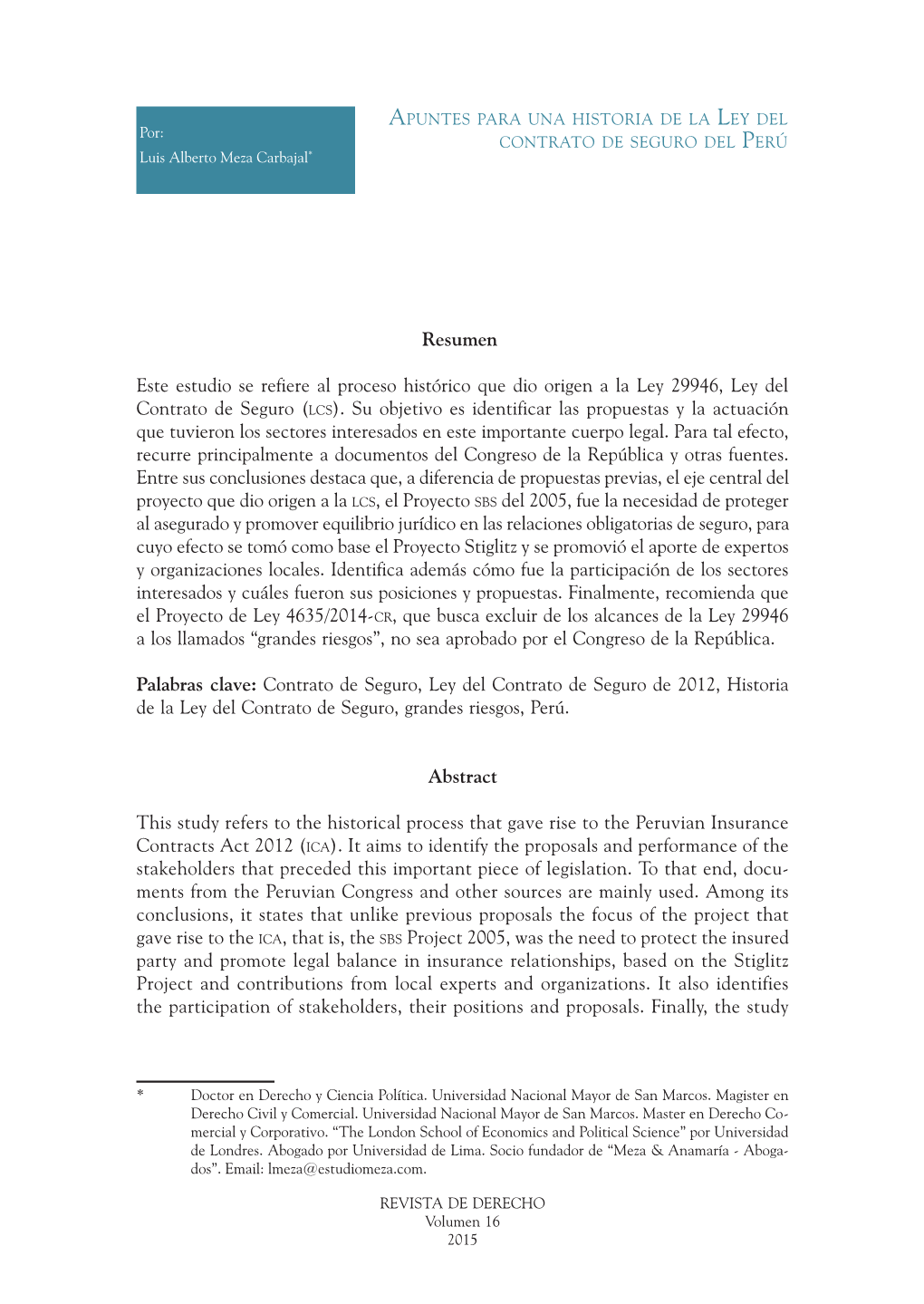 Apuntes Para Una Historia De La Ley Del Por: Contrato De Seguro Del Perú Luis Alberto Meza Carbajal*