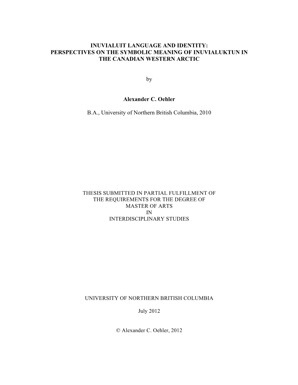 INUVIALUIT LANGUAGE and IDENTITY: PERSPECTIVES on the SYMBOLIC MEANING of INUVIALUKTUN in the CANADIAN WESTERN ARCTIC by Alexand