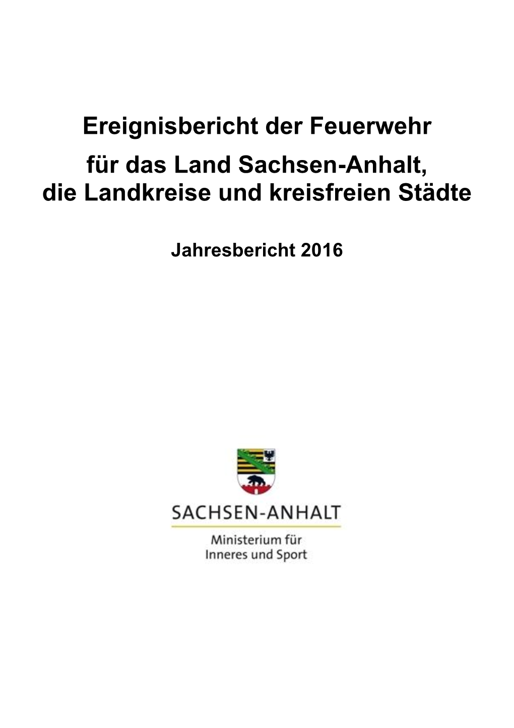 Ereignisbericht Der Feuerwehr Für Das Land Sachsen-Anhalt, Die Landkreise Und Kreisfreien Städte