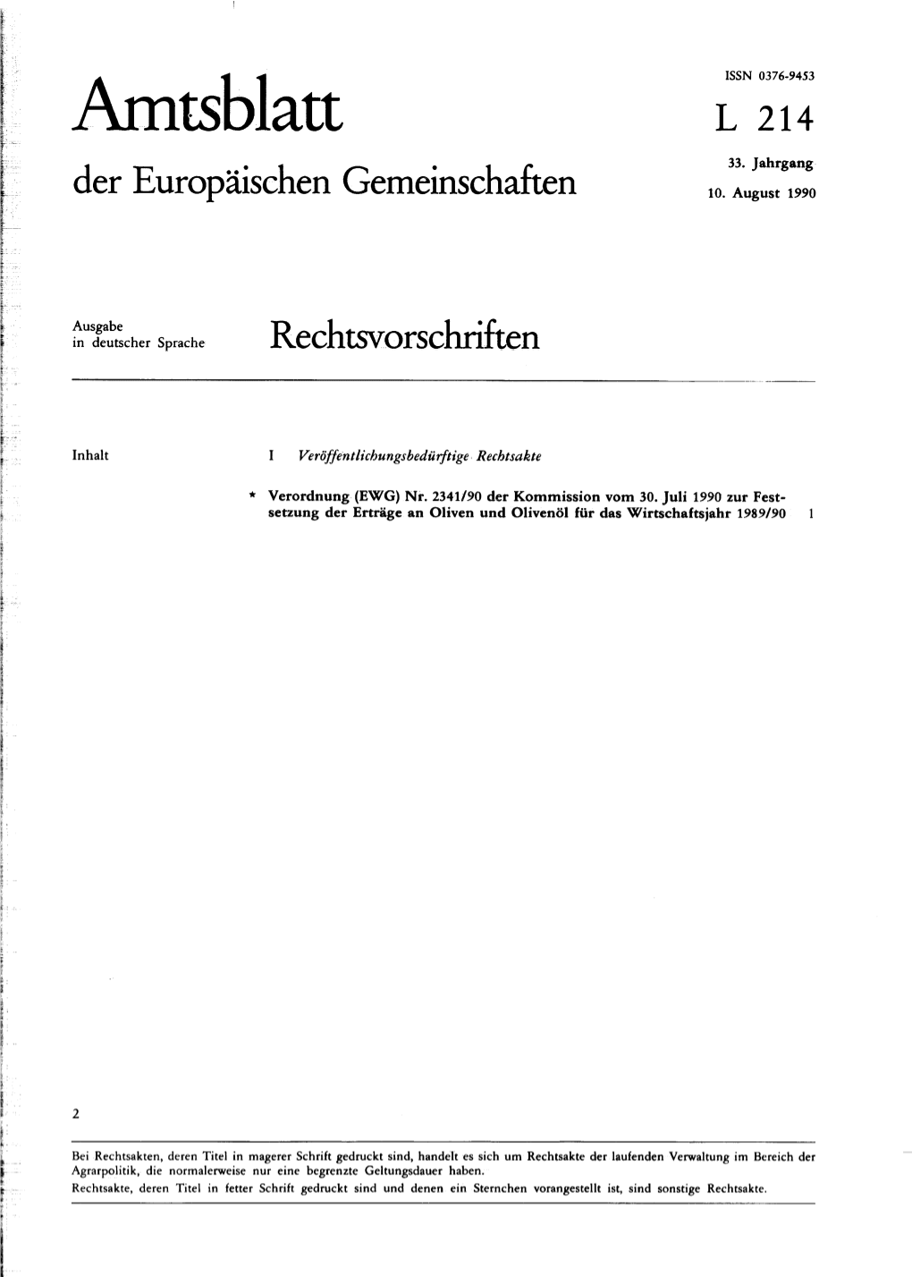 Page 1 ...ISSN 0376-9453 . .. L 214 Amtsblatt Der Europäischen Gemeinschaften -...33. Jahrgang 10. August 1990 H . a T ..!!! TE Lib...: Ausgabe in Deutscher Sprache Ante