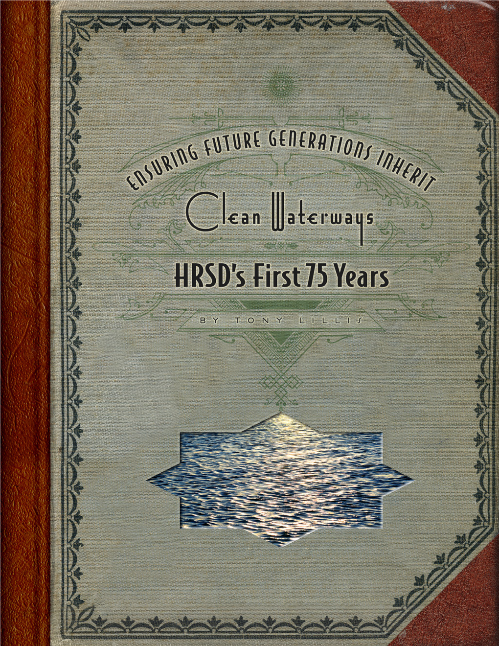 With Increasing Economic Pressures and Public Health Concerns, and Fueled by the Crohurst Report, the Virginia Assembly Created the Hampton Roads Sewage Disposal Commission