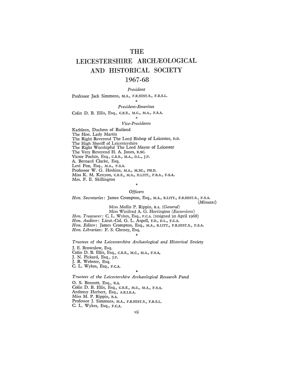 THE LEICESTERSHIRE ARCHJEOLOGICAL and HISTORICAL SOCIETY 1967-68 President Professor Jack Simmons, M.A., F.R.HIST.S., F.R.S.L