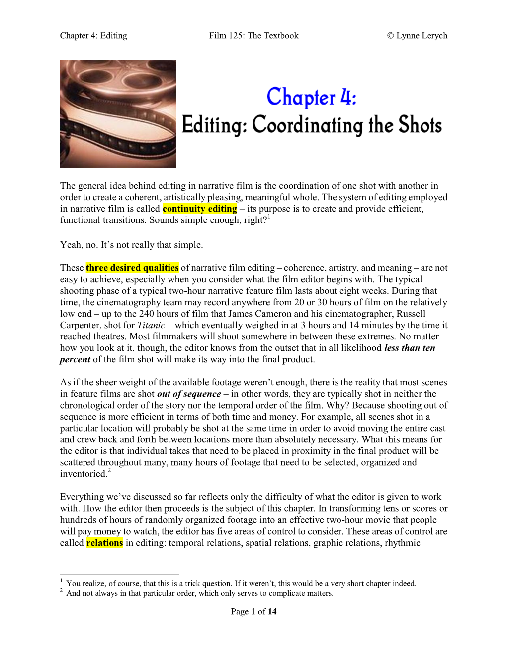 The General Idea Behind Editing in Narrative Film Is the Coordination of One Shot with Another in Order to Create a Coherent, Artistically Pleasing, Meaningful Whole