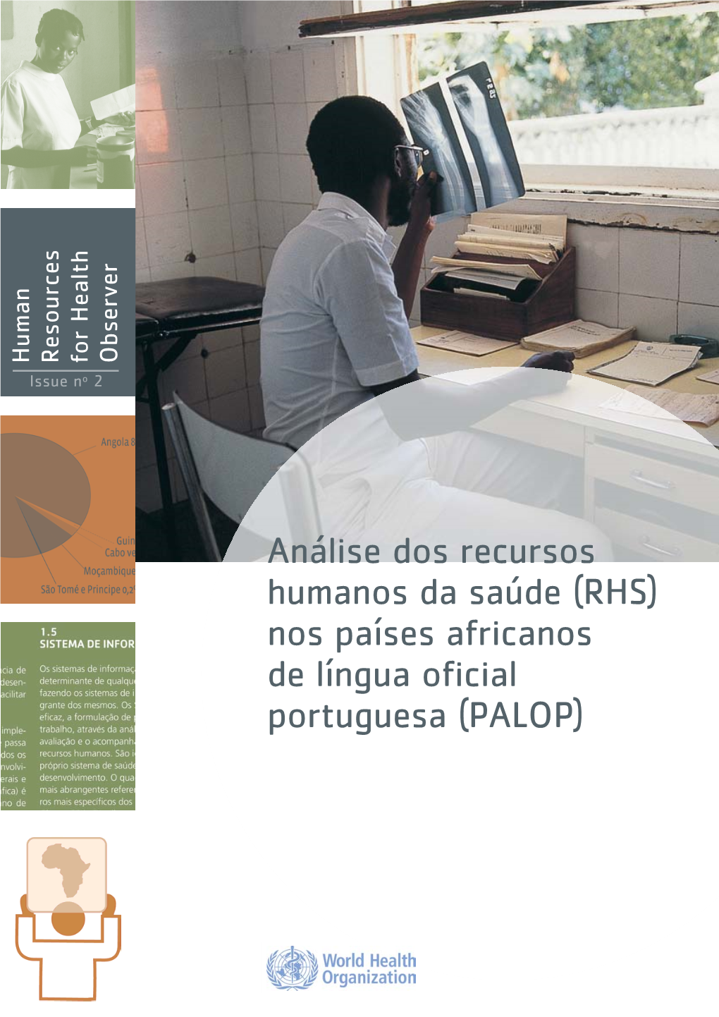 Análise Dos Recursos Humanos Da Saúde (RHS) Nos Países Africanos De Língua Oﬁcial Portuguesa (PALOP) Catalogação-Na-Fonte: Biblioteca Da OMS