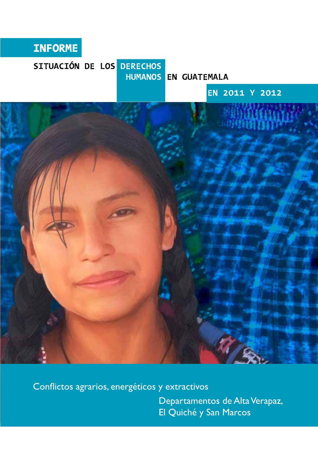 INFORME Situación De Los Derechos Humanos En GUATEMALA En 2011 Y 2012