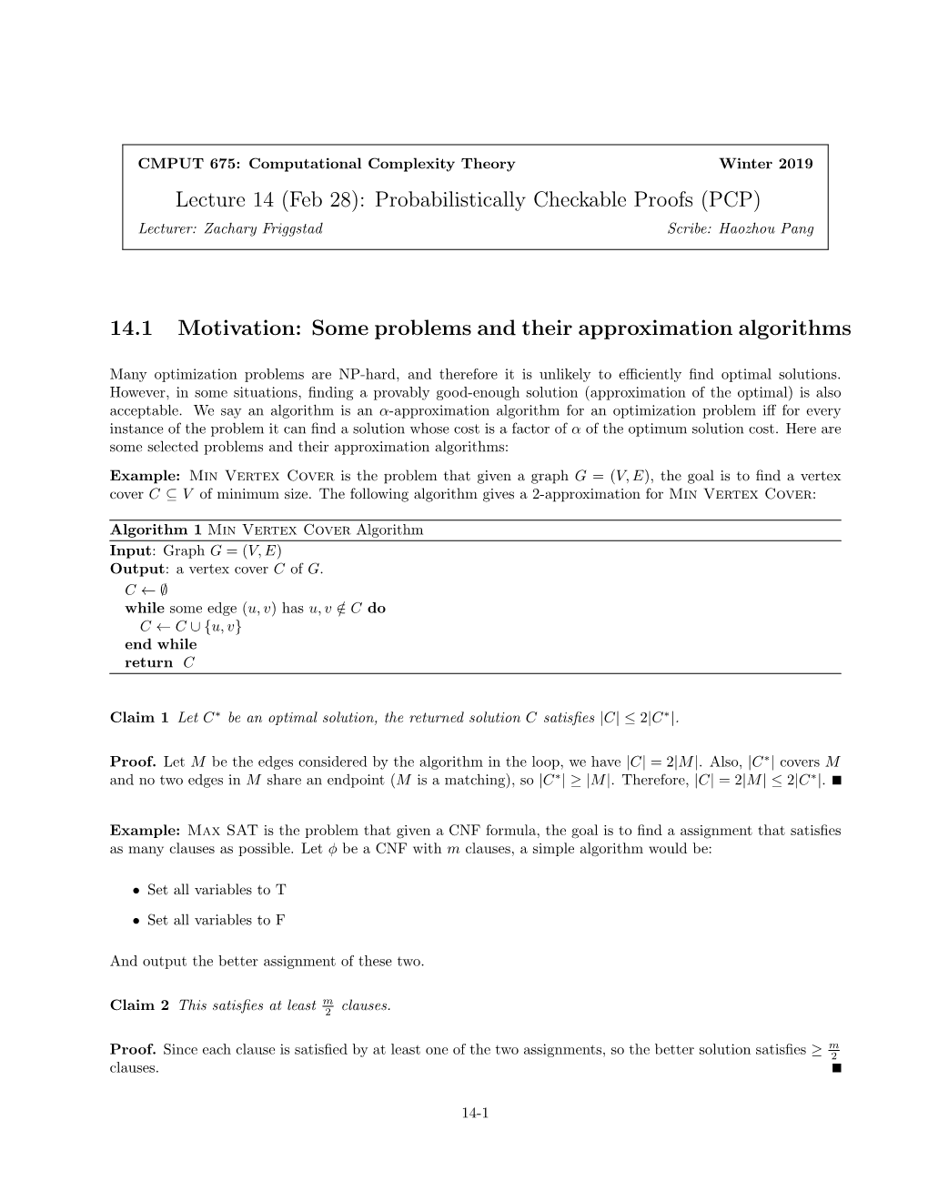 Lecture 14 (Feb 28): Probabilistically Checkable Proofs (PCP) 14.1 Motivation: Some Problems and Their Approximation Algorithms