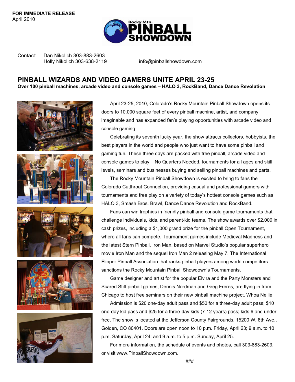 PINBALL WIZARDS and VIDEO GAMERS UNITE APRIL 23-25 Over 100 Pinball Machines, Arcade Video and Console Games – HALO 3, Rockband, Dance Dance Revolution