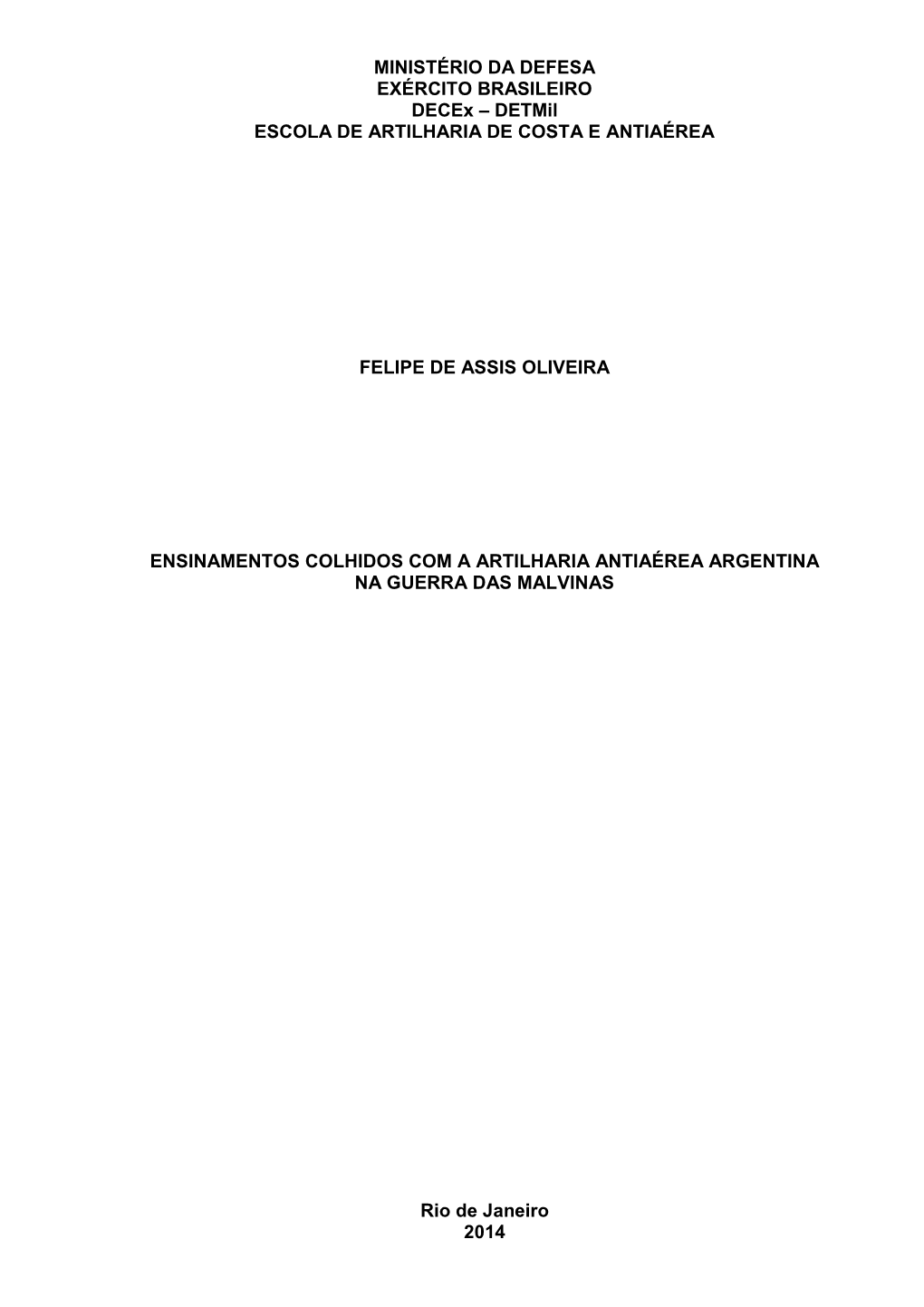 Detmil ESCOLA DE ARTILHARIA DE COSTA E ANTIAÉREA FELIPE DE