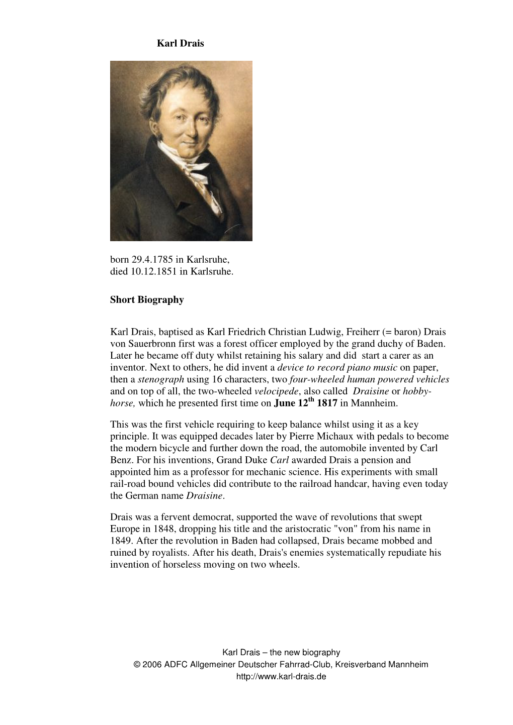 Karl Drais Born 29.4.1785 in Karlsruhe, Died 10.12.1851 in Karlsruhe. Short Biography Karl Drais, Baptised As Karl Friedrich