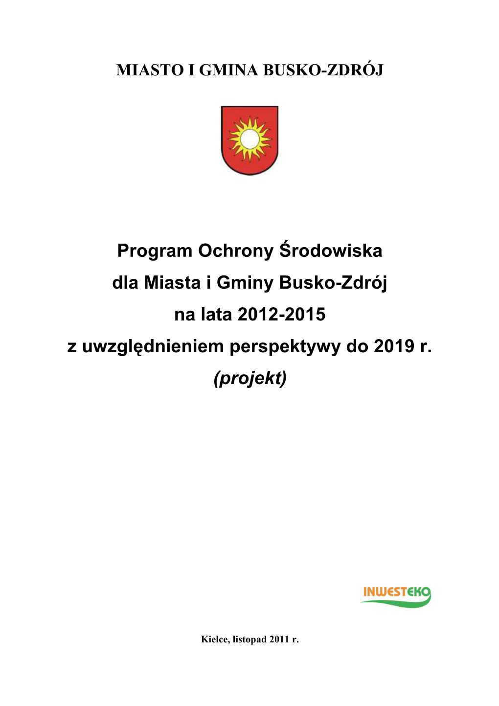 Program Ochrony Środowiska Dla Miasta I Gminy Busko-Zdrój Na Lata 2012-2015 Z Uwzgl Ędnieniem Perspektywy Do 2019 R
