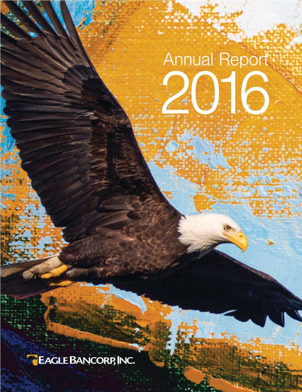 Eagle Bancorp, Inc. 2016 Annual Report