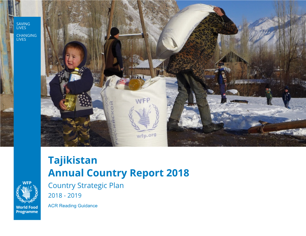 Tajikistan Annual Country Report 2018 Country Strategic Plan 2018 - 2019 ACR Reading Guidance Table of Contents Summary